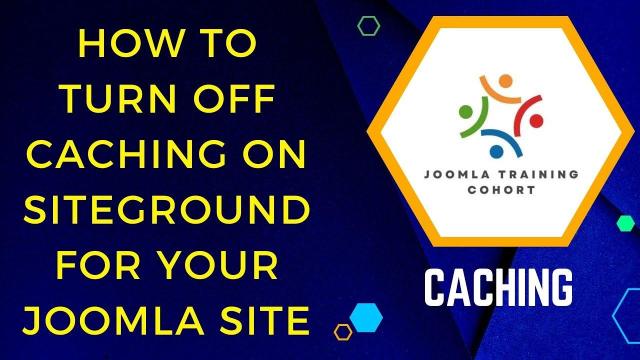 How to Turn Off Caching for Your Joomla Site on SiteGround